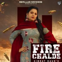 Fire Chalde Simrat Kaur Song Download Mp3