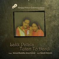 Lakk Patala Tutan To Dardi Nirmal Bharkila,Amar Komal Song Download Mp3