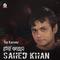 Tumi Boshe Boshe Sahed Khan Song Download Mp3