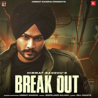 Break Out Himmat Sandhu Song Download Mp3