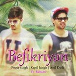 Befikriyan Pooja Singh,Anil Dudi,Kapil Jangir Song Download Mp3