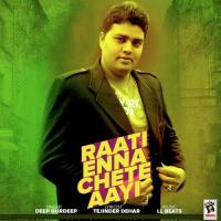 Raati Enna Chete Aayi Deep Gurdeep Song Download Mp3