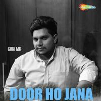 Door Ho Jana Guri MK Song Download Mp3