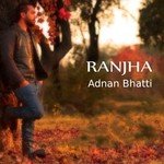 Ranjah Adnan Bhatti Song Download Mp3