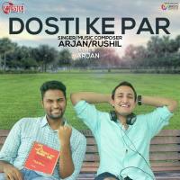 Dosti Ke Par Arjan,Rushil Song Download Mp3