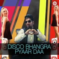 Disco Bhangra Pyaar Daa Nirdosh Sobti Song Download Mp3