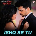 Ishq Se Tu - Pyaar Tune Kya Kiya Theme Song Samira Koppikar,Rishabh Srivastava Song Download Mp3