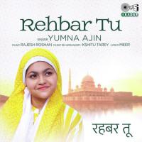 Rehbar Tu Yumna Ajin Song Download Mp3