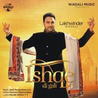 Ishqe DI Gali Lakhwinder Wadali Song Download Mp3