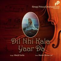 Dil Nhi Kala Yaar Da Manjit Surita Song Download Mp3