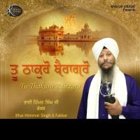 Prabh Paas Jan Ki Ardas Bhai Himmat Singh Ji Fakkar Song Download Mp3