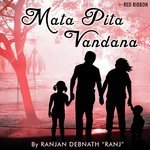 Mata Pita Vandana Ranjan Debnath -Ranj- Song Download Mp3