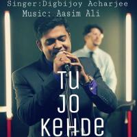 Tu Jo Kehde Digbijoy Acharjee Song Download Mp3