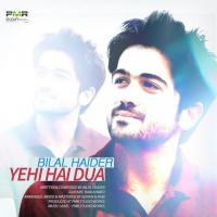 Yehi Hai Dua Bilal Haider Song Download Mp3