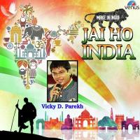 Jai Ho India Vicky D. Parekh,Babul Supriyo Song Download Mp3