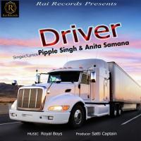 Driver Pipple Singh,Anita Samana Song Download Mp3