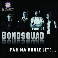 Parina Bhule Jete Bongsquad Song Download Mp3