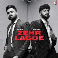 Zehar Lagde Gur Sidhu,Bajwa Song Download Mp3