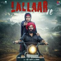 Lallaar Ve Feat. Jyoti Nooran (Nooran Sisters) Ahen,Jyoti Nooran Song Download Mp3