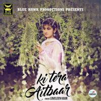 Ki Tera Aitbaar Loveleen Kaur Song Download Mp3