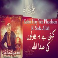 Kehti Hay Yeh Phooloon Ki Sada Allah Muheed Ahmed Song Download Mp3