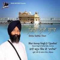 Dithe Sabhe Thav, Pt. 2 Bhai Anoop Singh Ji Quadian Song Download Mp3