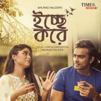 Icche Kore Anurag Halder Song Download Mp3