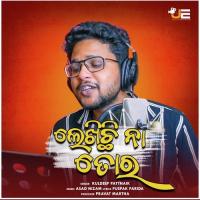 Lekhichi Naa Tora Kuldeep Pattnaik Song Download Mp3