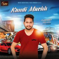 Kundi Muchh Gurmeet Mehra Song Download Mp3