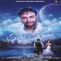 Teri Kami Daljit Bittu Song Download Mp3