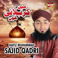 Main Karbalai Hoon Hafiz Muhammad Sajid Qadri Song Download Mp3