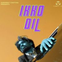 Ikko Dil Gurpreet Chattha Song Download Mp3