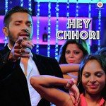 Hey Chori Dj Sheizwood,Tarranum Malik,Naman Shastri,Jassi Malik,Mukesh Raj Song Download Mp3