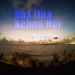 Bas Itna Kehna Hai Deepak Pokra Song Download Mp3