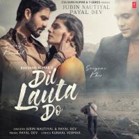 Dil Lauta Do Jubin Nautiyal,Payal Dev Song Download Mp3