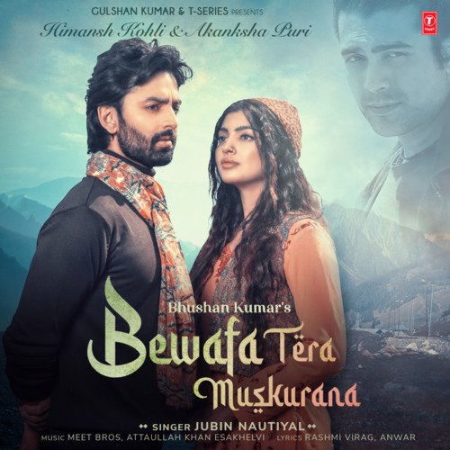 Bewafa Tera Muskurana Jubin Nautiyal,Meet Bros,Attaullah Khan Esakhelvi Song Download Mp3