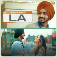 LA Nirvair Pannu Song Download Mp3