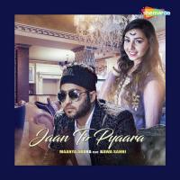 Jaan To Pyaara Maanya Arora,Bawa Sahni Song Download Mp3