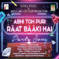 Abhi To Puri Raat Baaki Hai Rohan Pathak,Tanu Singh Song Download Mp3