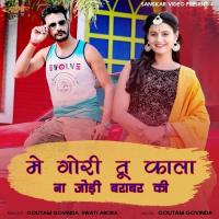 Me Gori Tu Kala Na Jodi Barabar Ki Goutam Govinda,Swati Arora Song Download Mp3