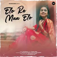 Elo Re Maa Elo Arjama B Song Download Mp3