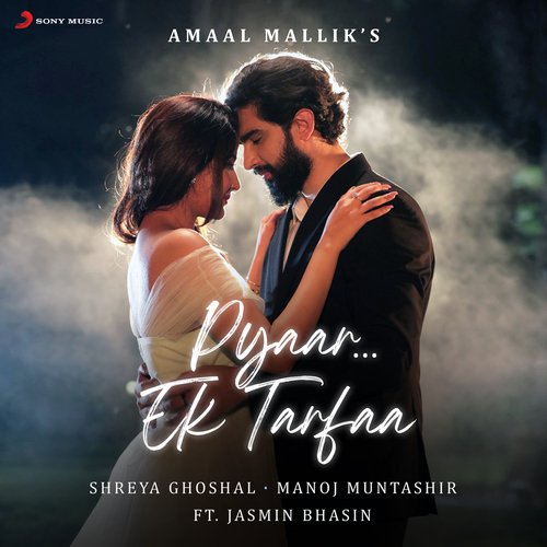 Pyaar...Ek Tarfaa Amaal Mallik,Shreya Ghoshal,Manoj Muntashir,Jasmin Bhasin Song Download Mp3