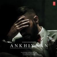 Ankhiyaan Kanika Kapoor,Raxstar Song Download Mp3