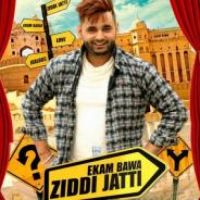 Ziddi Jatti Ekam Bawa Song Download Mp3