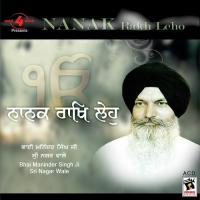 Nanak Rakh Leho Bhai Maninder Singh Ji Song Download Mp3