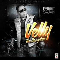 Velly Preet Sajan Song Download Mp3