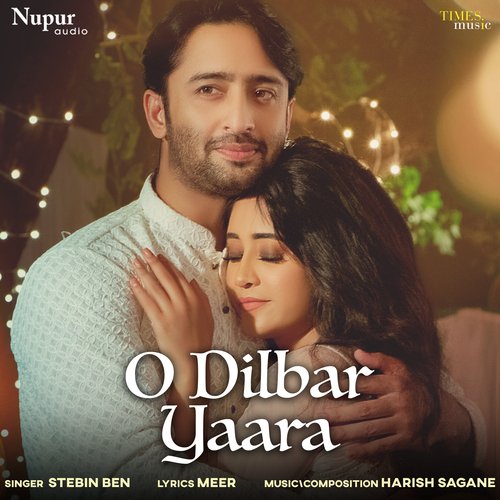 O Dilbar Yaara Stebin Ben Song Download Mp3