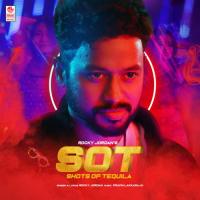 Sot - Shots Of Tequila Rocky Jordan,Praveen Lakkaraju Song Download Mp3