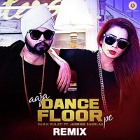 Aaja Dance Floor Pe Remix Jasmine Sandlas Song Download Mp3