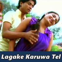 Lagake Karuwa Tel Khushboo,Bipul Bihari Song Download Mp3